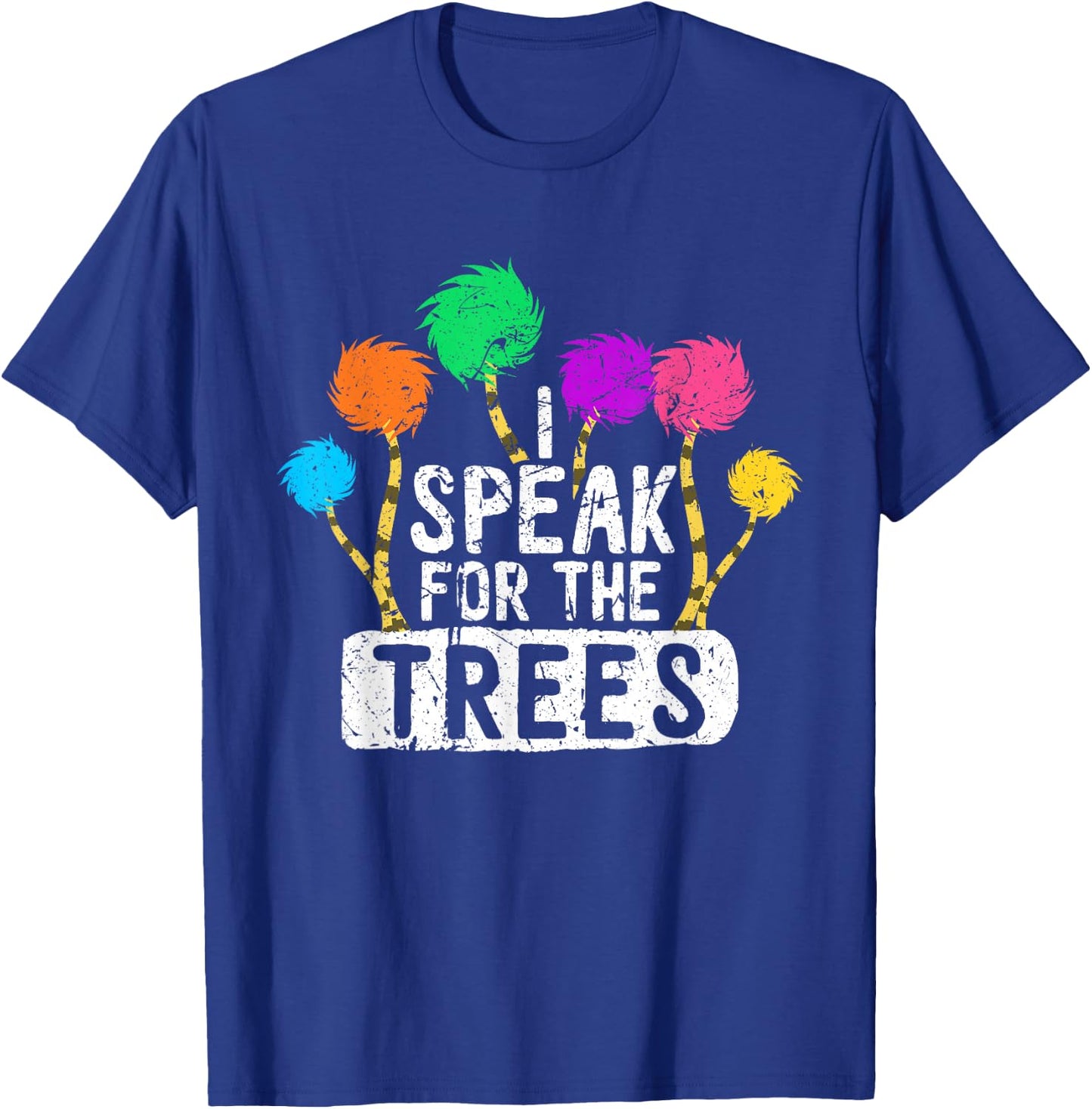 I Speak For Trees Earth Day Save Earth Awareness Hippie T-Shirt - T-Shirt | Royal