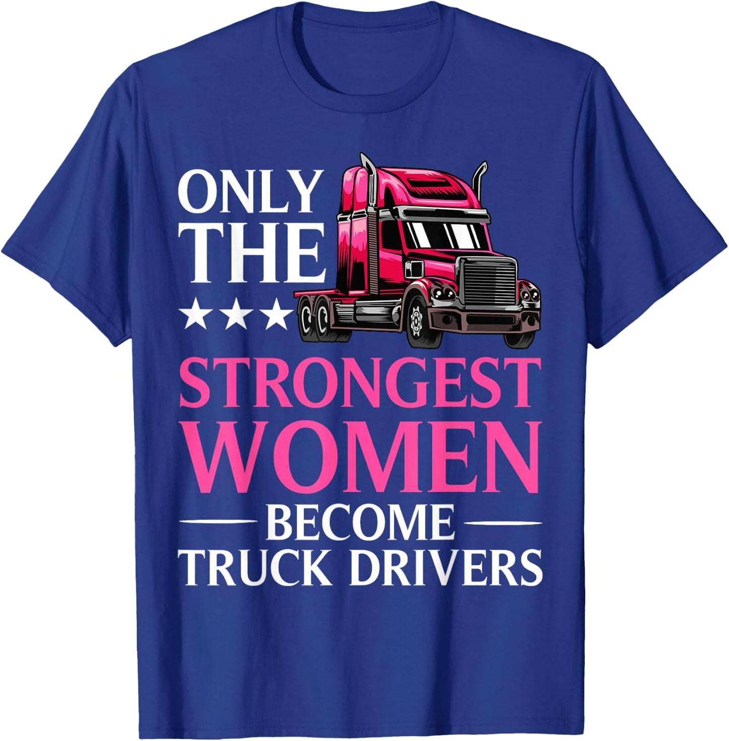 Funny Female Truck Driver Design Girls Trucking T-Shirt - T-Shirt | Royal
