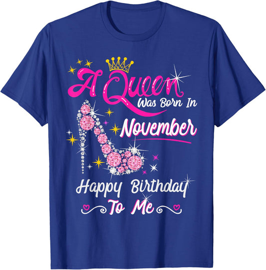 Queen was Born in November Cute Funny Happy Birthday Gift T-Shirt - T-Shirt | Royal
