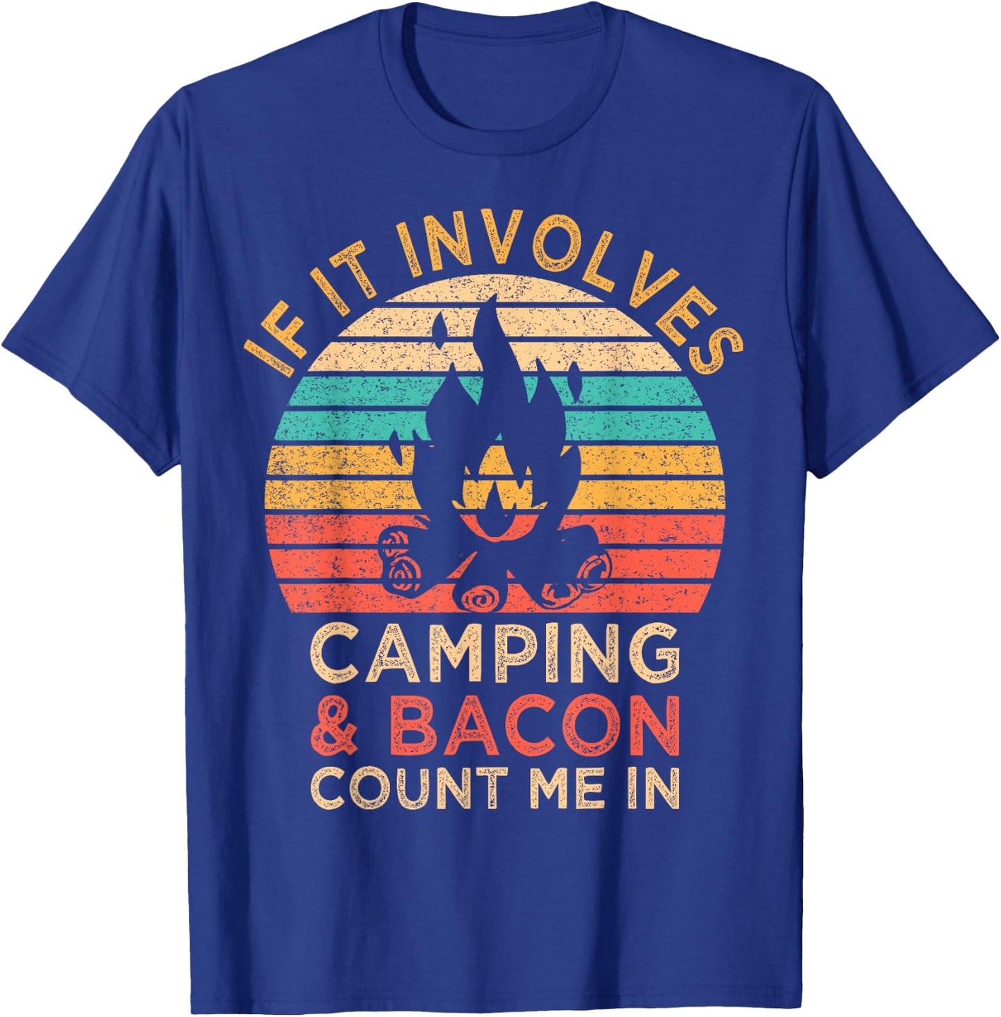 If It Involves Camping & Bacon Count Me In Outdoor BBQ Party T-Shirt - T-Shirt | Royal