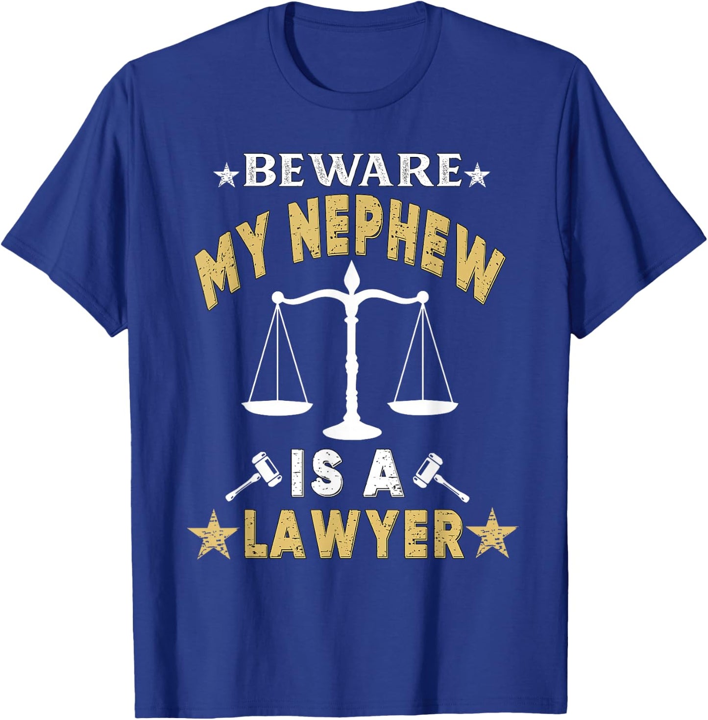 Beware My Nephew Is A Lawyer Funny Attorney for Proud Family T-Shirt - T-Shirt | Royal