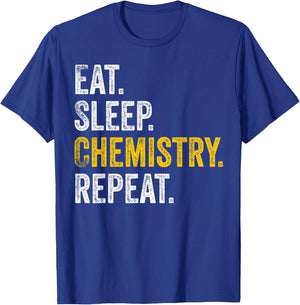 Funny Chemist Gifts Eat Sleep Chemistry Repeat Science T-Shirt - T-Shirt | Royal