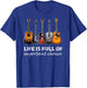 Top Guitar Life is Full of Important Choices T-Shirt - T-Shirt | Royal