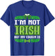 I`m not irish but my cousin is St Patricks Day Outfit T-Shirt - T-Shirt | Royal