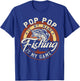 Vintage Pop Pop is My Name Fishing Game Gift Fathers Day T-Shirt - T-Shirt | Royal