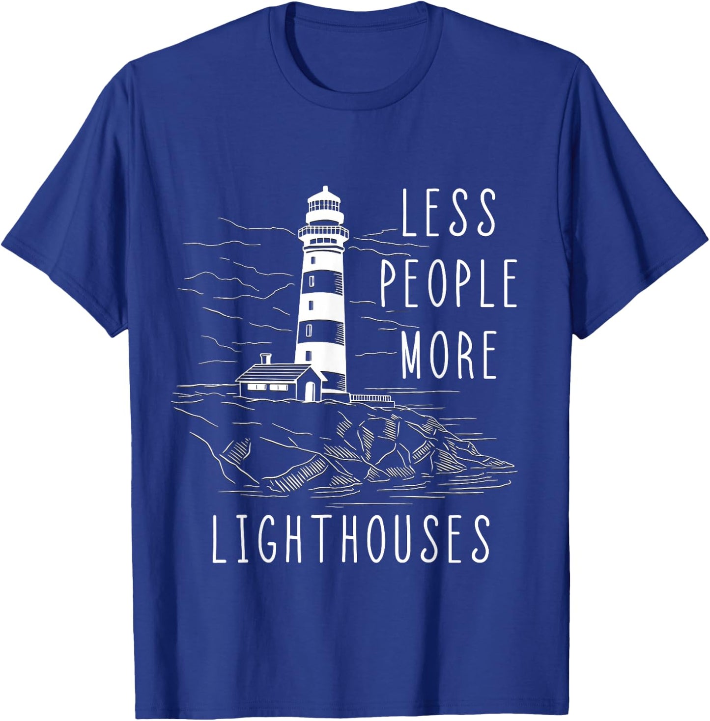 Lighthouse Less People More Lighthouses Seaside Life Sailing T-Shirt - T-Shirt | Royal