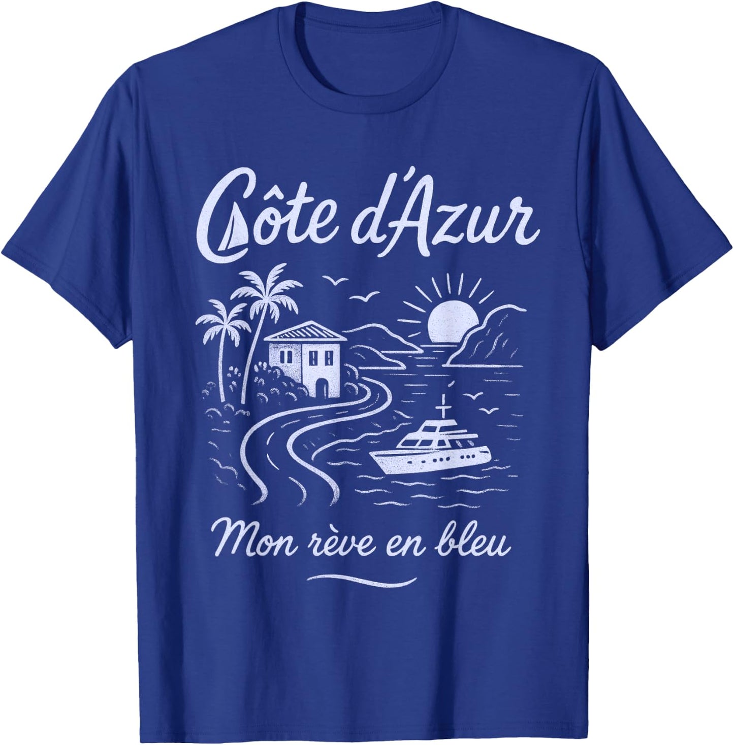 Côte d'Azur Mon rêve en bleu French Riviera Dream T-Shirt - T-Shirt | Royal