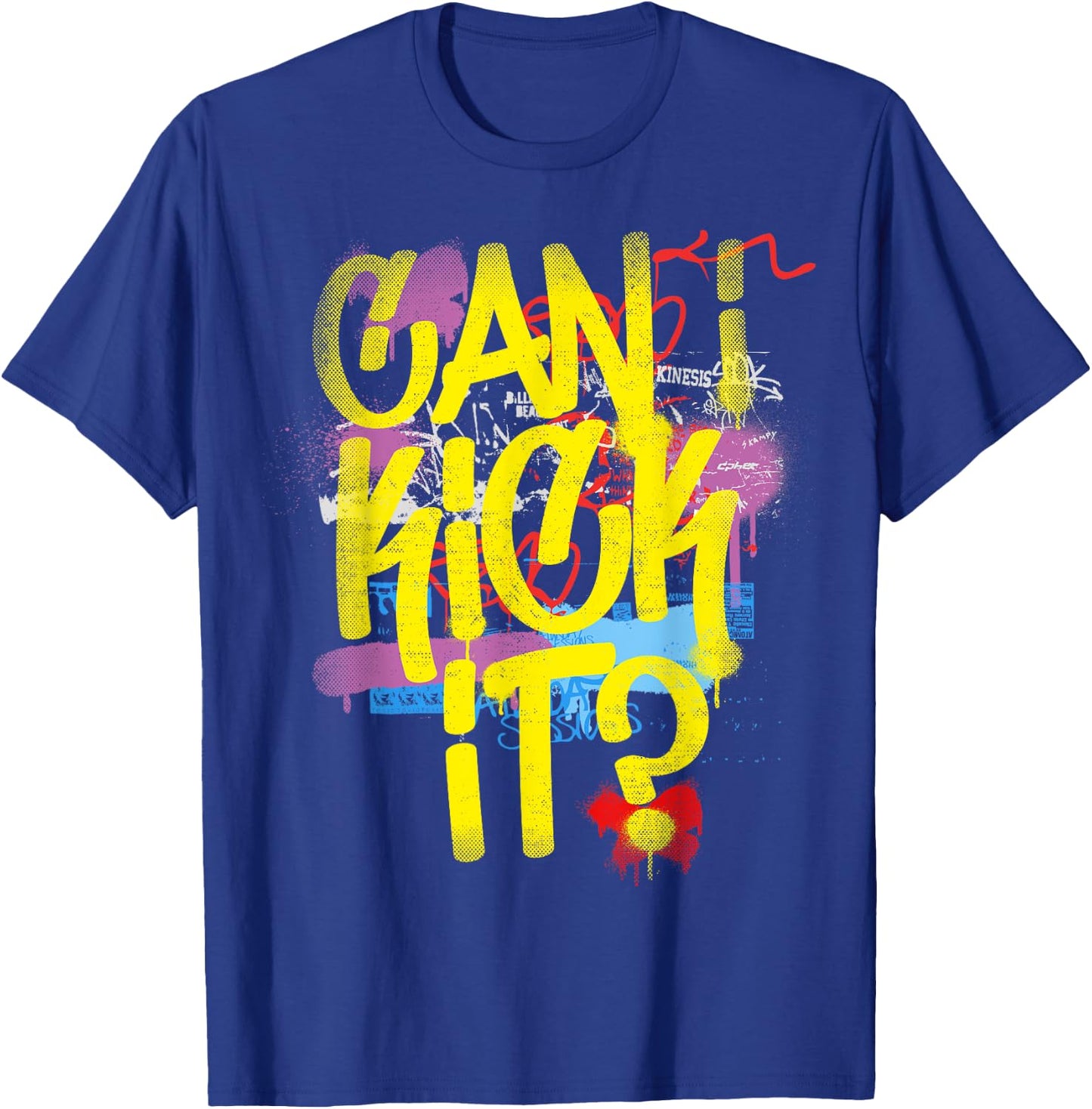 Can I Kick It? 80s 90s Hip Hop B-Boy Old School Rap Graffiti T-Shirt - T-Shirt | Royal