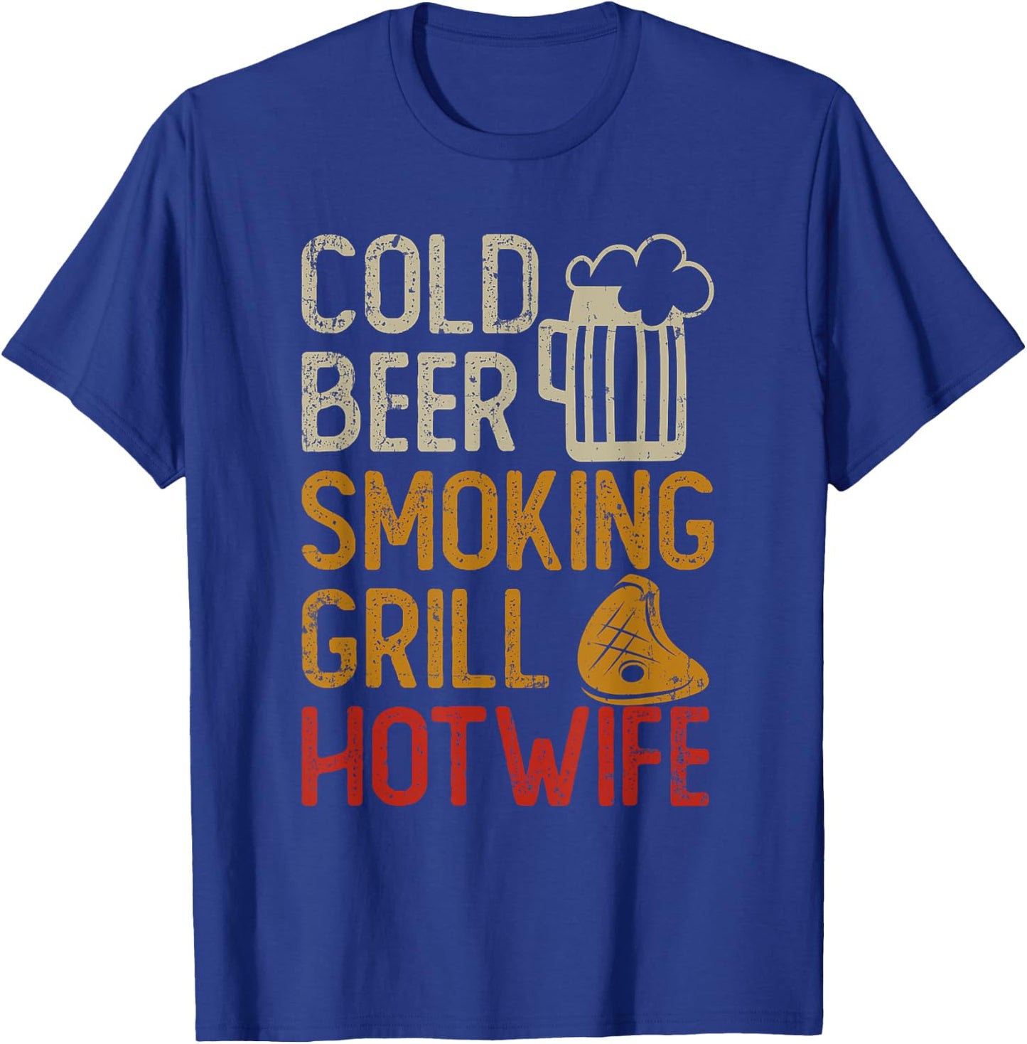Cold Beer Smoking Grill Hotwife T-Shirt - T-Shirt | Royal