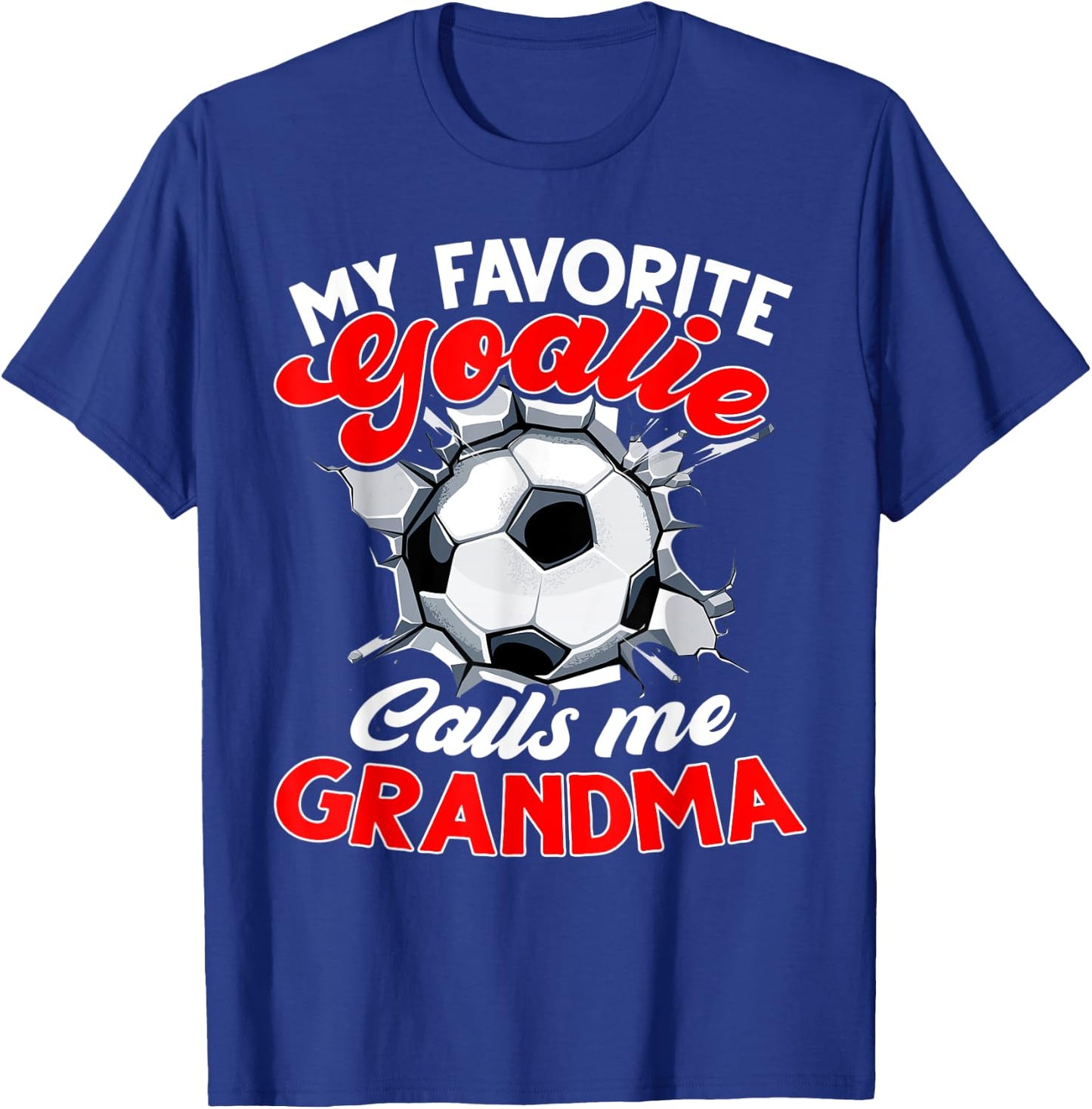 My Favorite Goalie Calls Me Grandma Soccer Player T-Shirt - T-Shirt | Royal