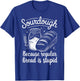 Sourdough Because Regular Bread Is Stupid T-Shirt - T-Shirt | Royal