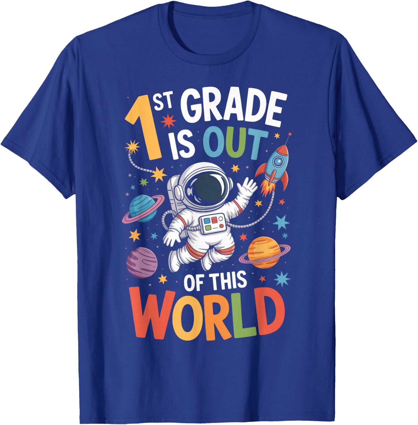 1st Grade is Out of This World Astronaut School T-Shirt - T-Shirt | Royal