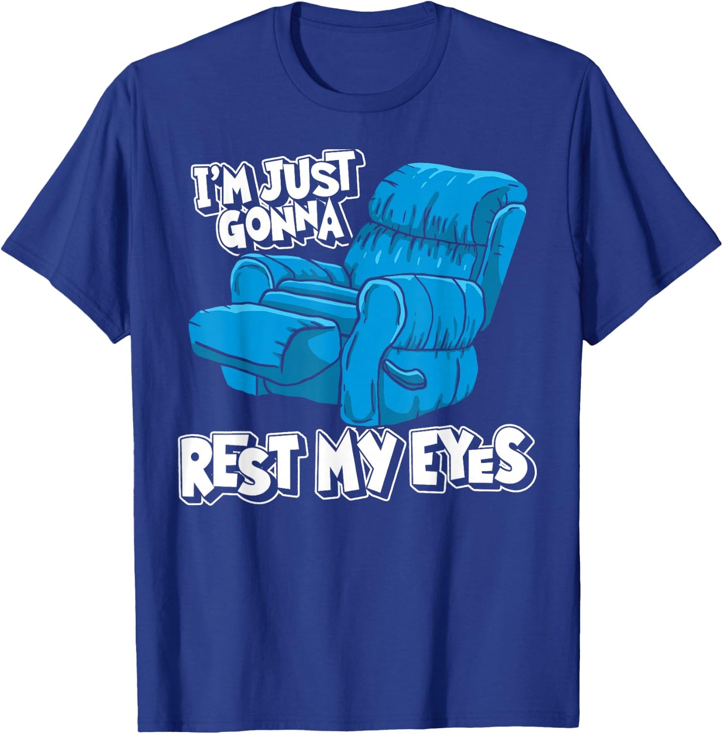Funny Nap Recliner I'm Just Resting My Eyes Funny Dad Napper T-Shirt - T-Shirt | Royal