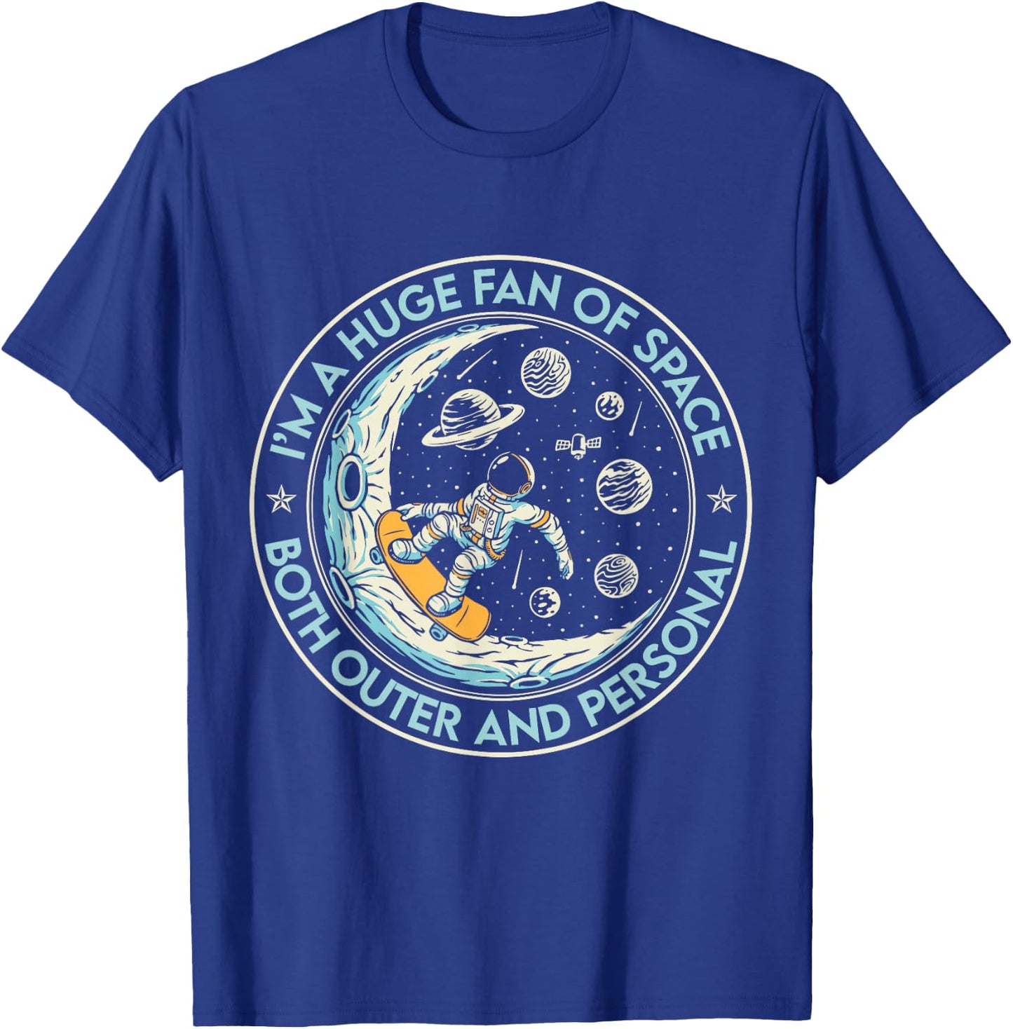 Huge Fan of Space Both Outer and Personal Astronaut Humor T-Shirt - T-Shirt | Royal
