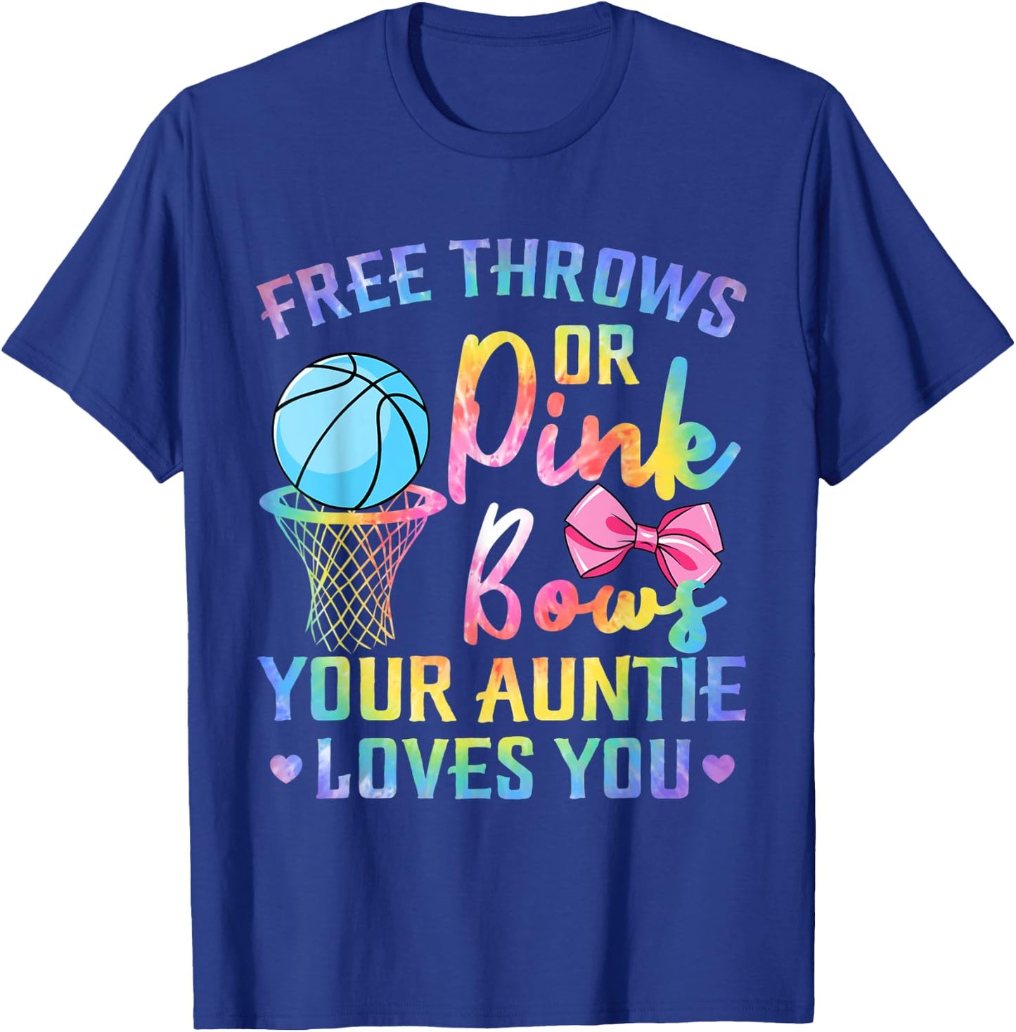 Free Throws or Pink Bows Auntie Loves You Gender Tie Dye T-Shirt - T-Shirt | Royal