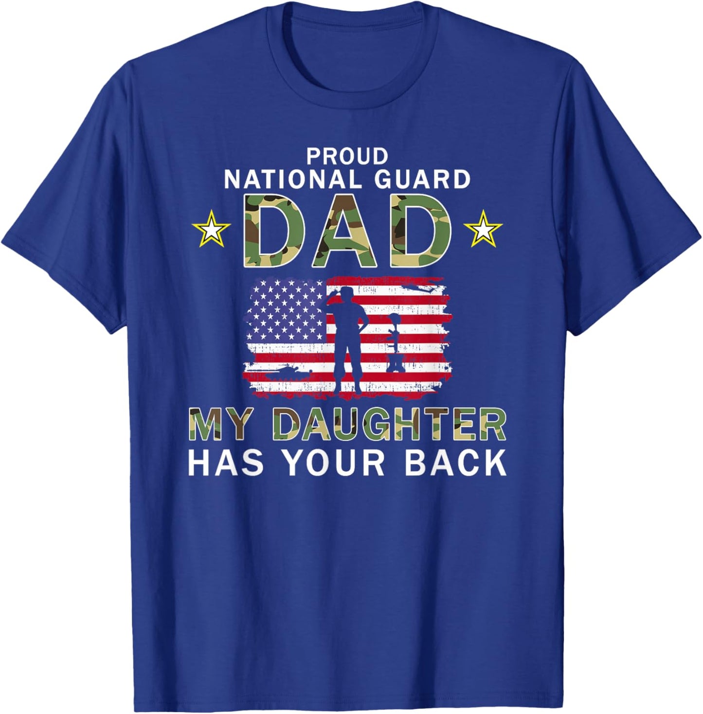My Daughter Has Your Back Proud National Guard Dad Army T-Shirt - T-Shirt | Royal