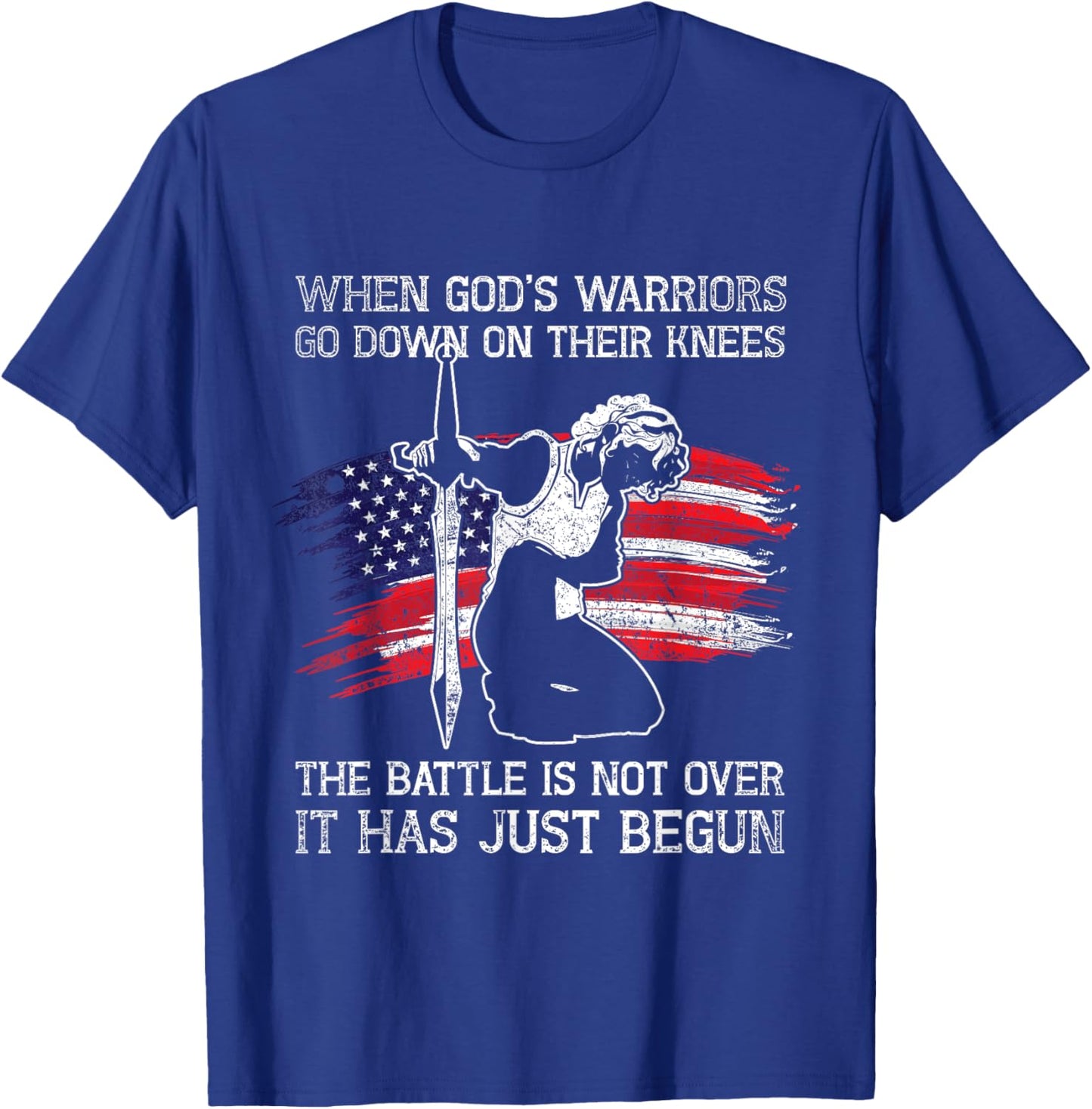 Christian American The Battle Is Not Over Patriotic Prayer Women Men T-Shirt - T-Shirt | Royal