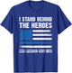I Stand Behind The Heroes - Blue Line Police Officer Cop T-Shirt - T-Shirt | Royal