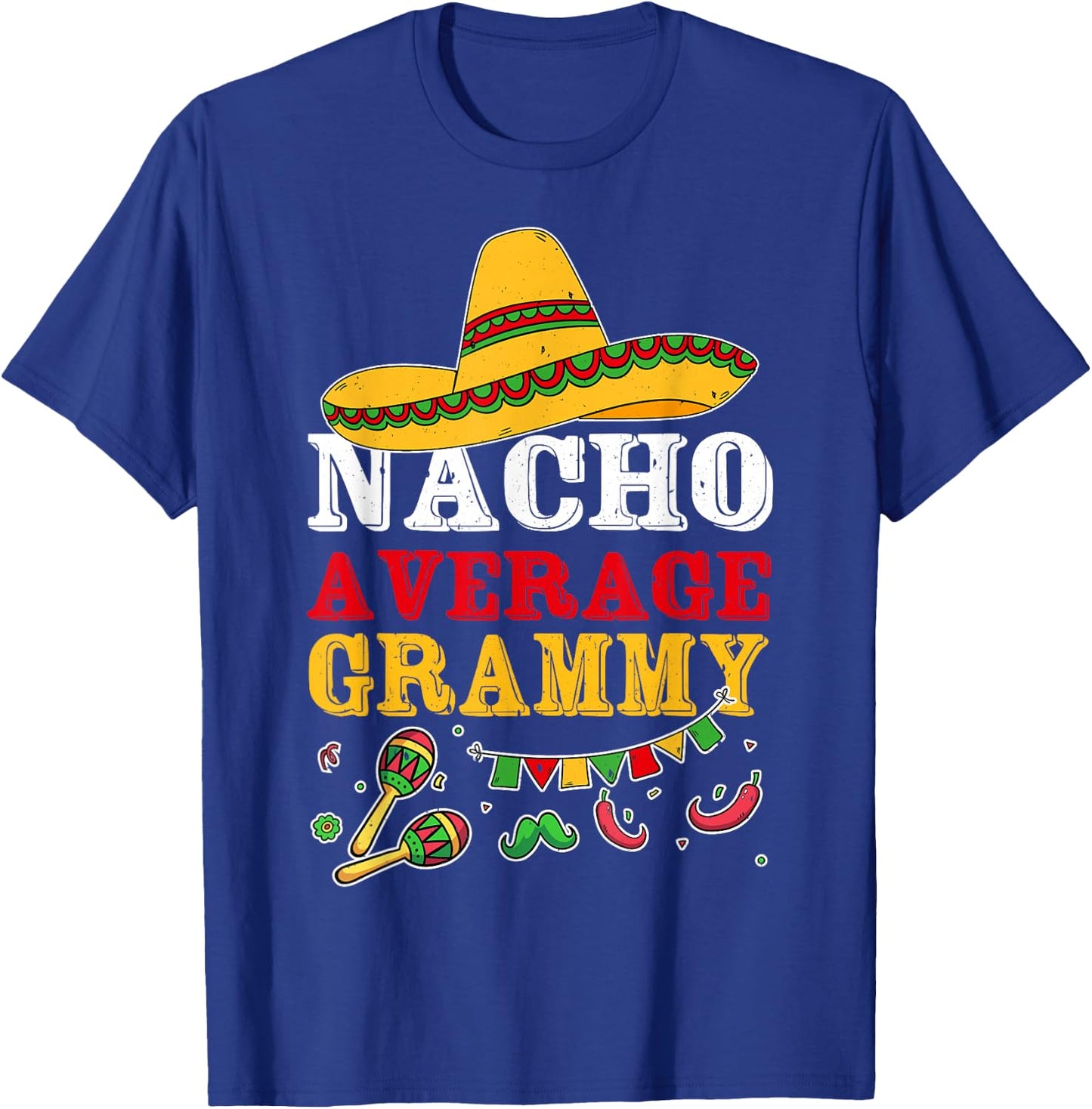 Nacho Average Grammy Mexican T-Shirt - T-Shirt | Royal