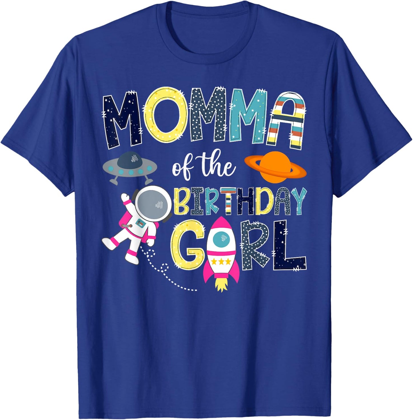 Momma Of the Birthday Girl Space Astronaut Family Matching T-Shirt - T-Shirt | Royal