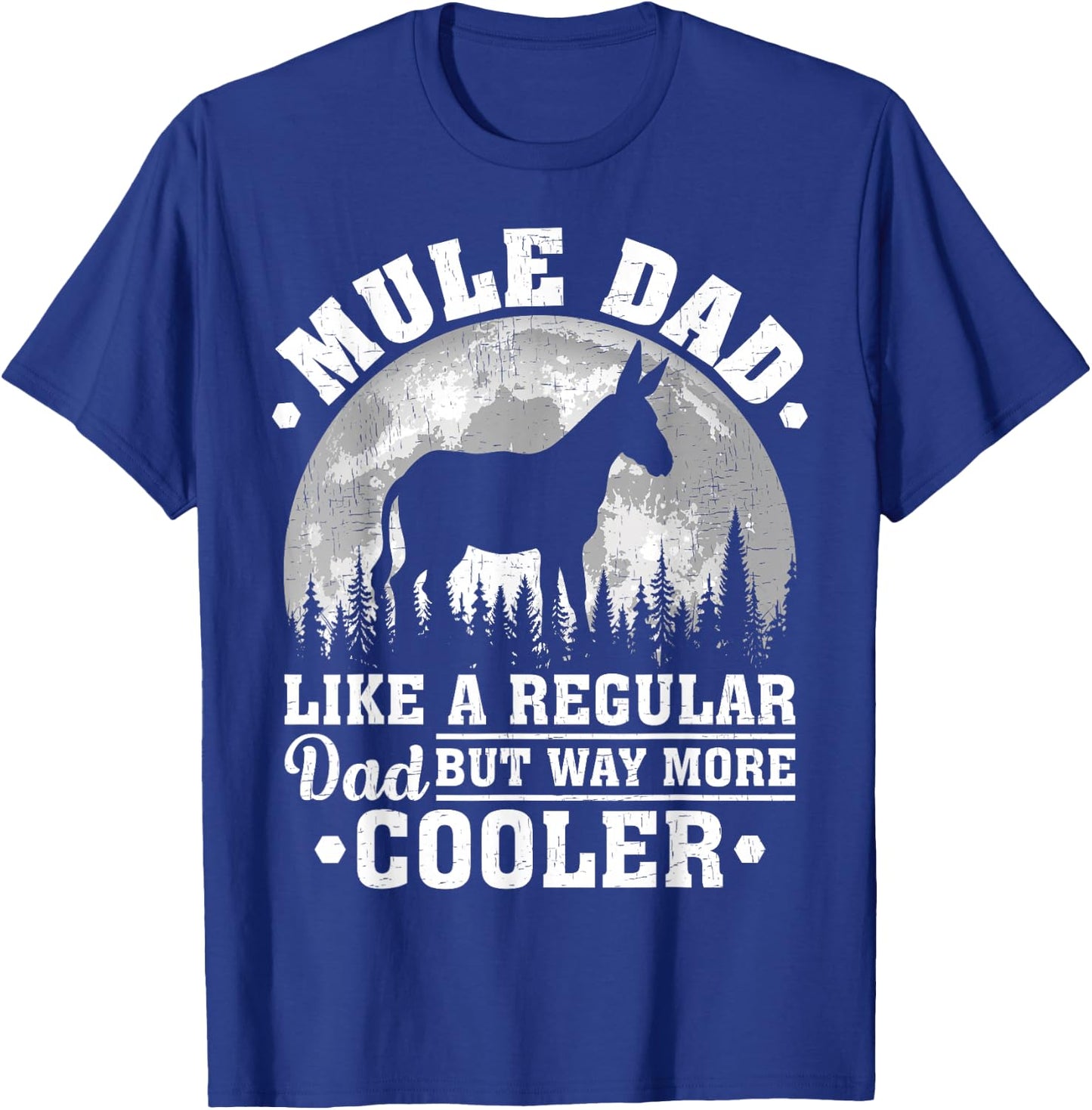 Mule Dad Like A Regular Dad Funny Mule Father's Day T-Shirt - T-Shirt | Royal
