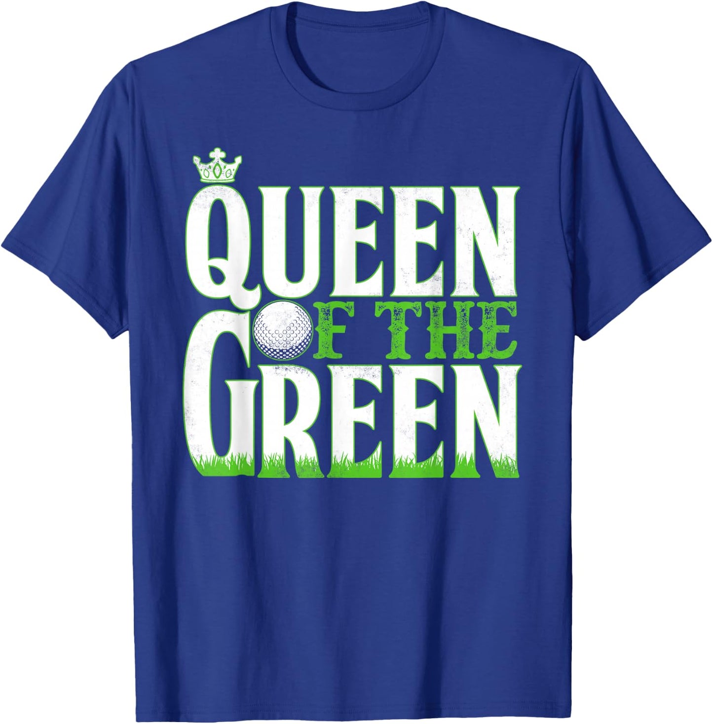 Funny Golf Queen Of The Green T-Shirt - T-Shirt | Royal