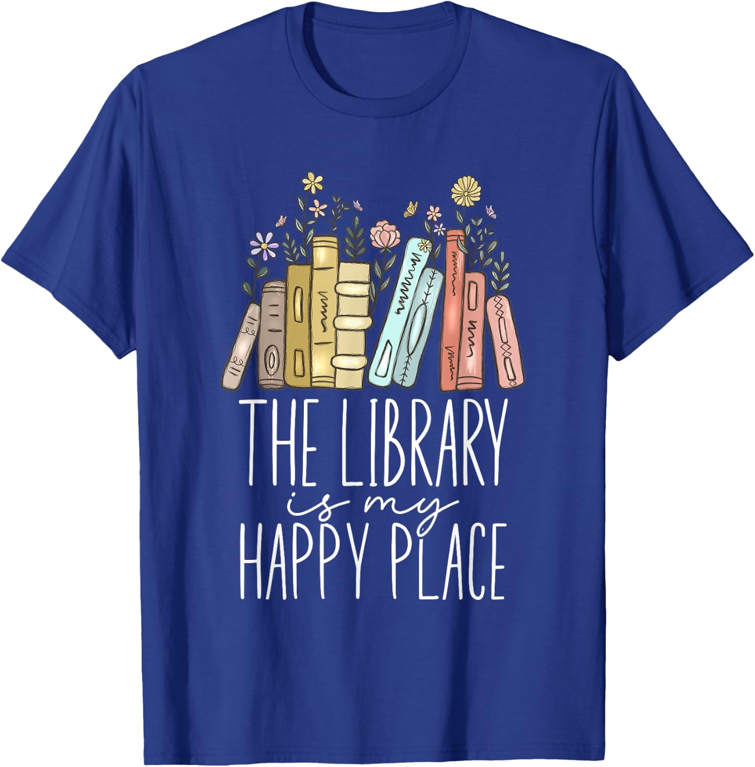 The Library Is My Happy Place T-Shirt - T-Shirt | Royal