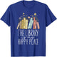 The Library Is My Happy Place T-Shirt - T-Shirt | Royal