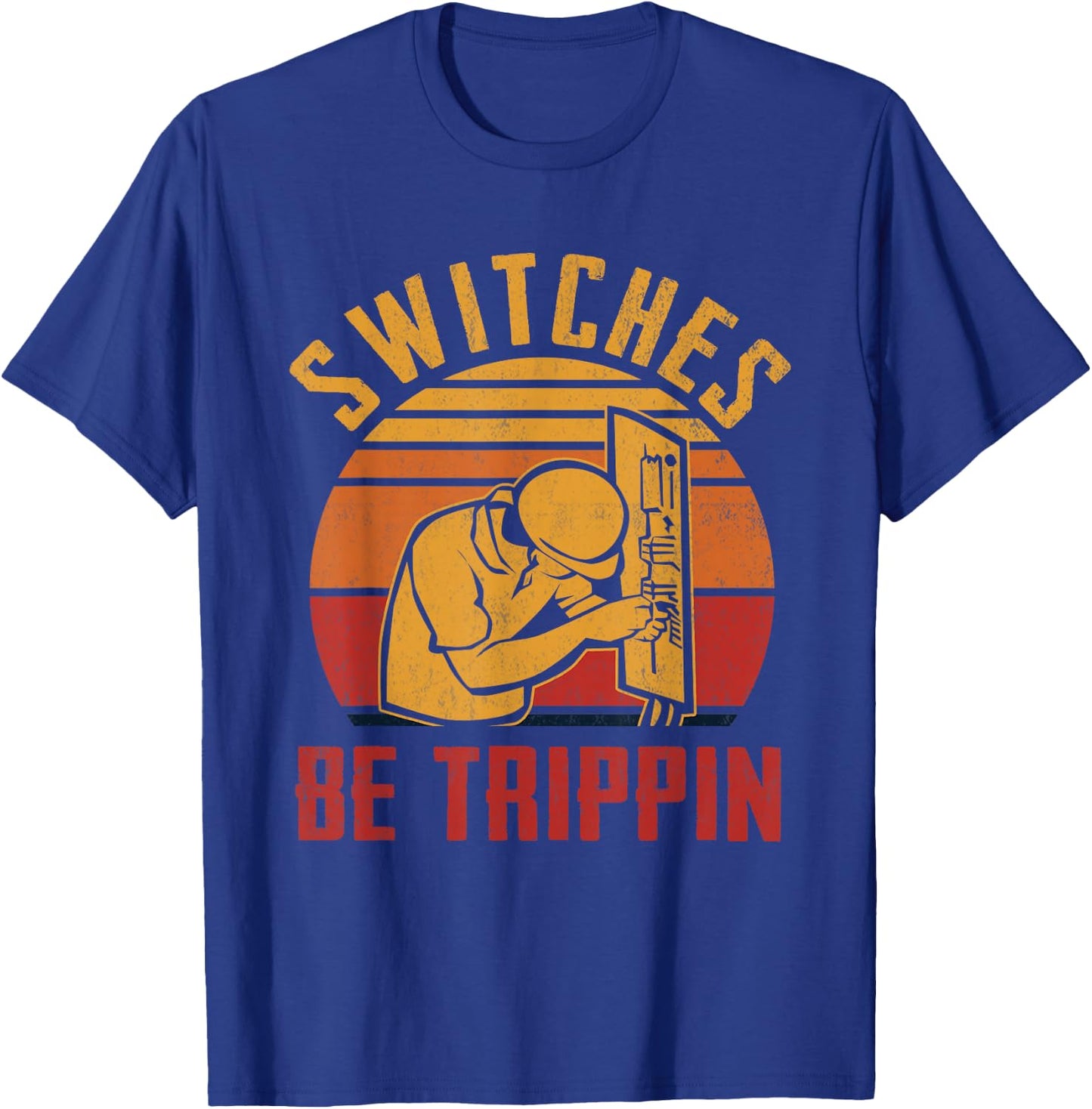 Switches Be Trippin Fun Master Electrician Fuse Box Vintage T-Shirt - T-Shirt | Royal