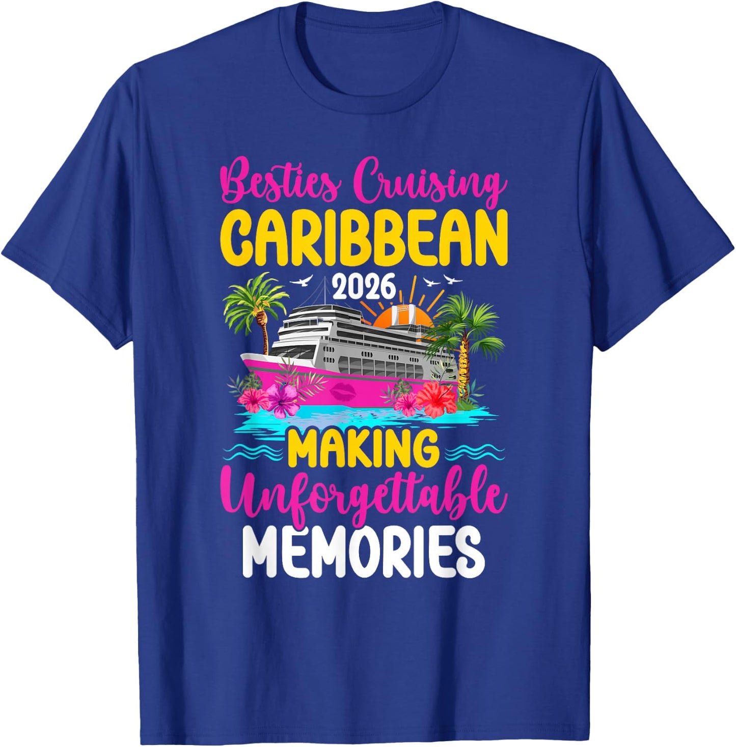 Besties Cruising Caribbean 2026 Making Memories T-Shirt - T-Shirt | Royal