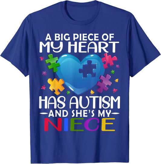 A Big Piece Of My Heart Has Autism and She's My Niece T-Shirt - T-Shirt | Royal