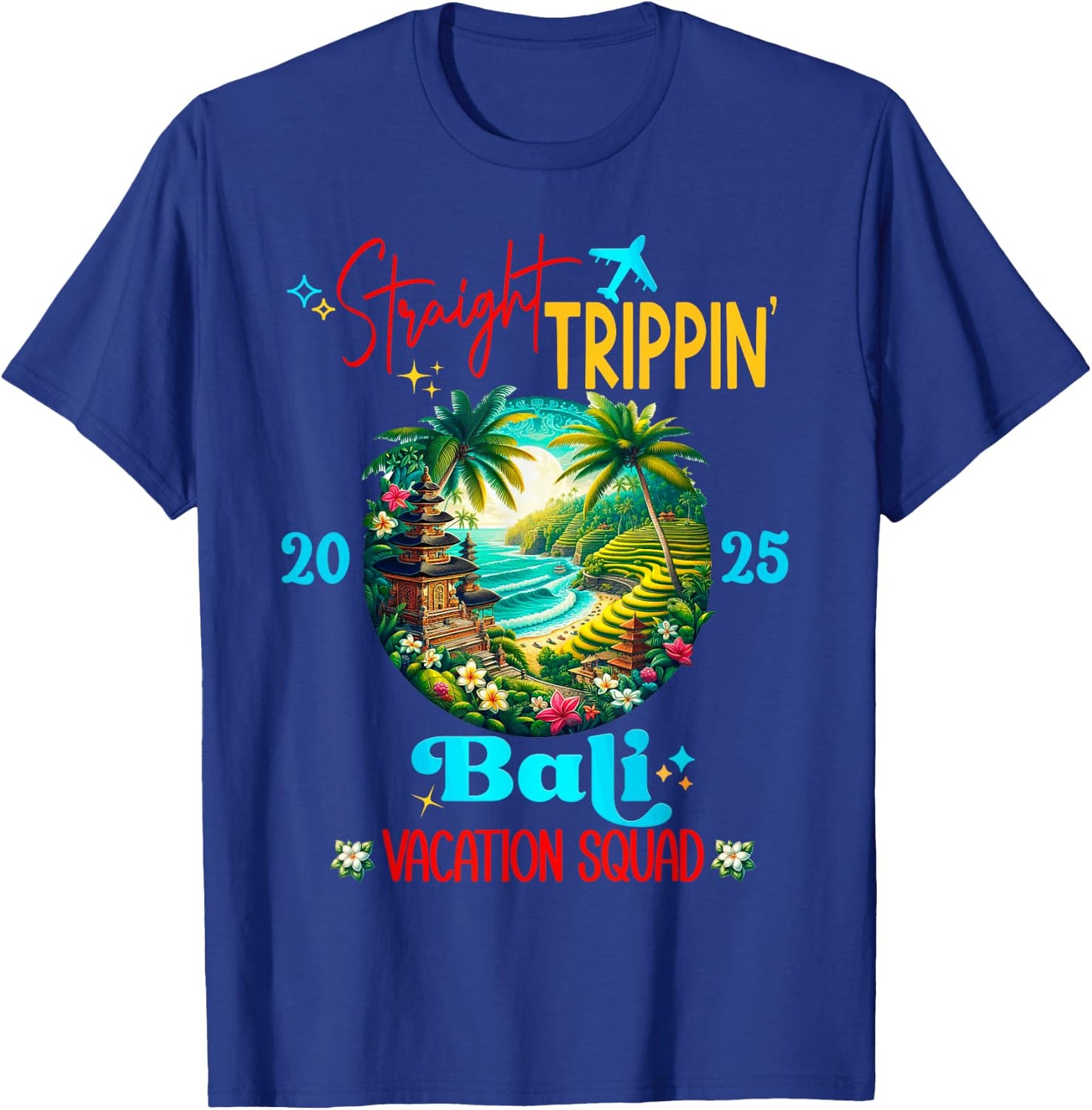 Bali Indonesia Straight Trippin Vacation Girls Trip 2025 T-Shirt - T-Shirt | Royal