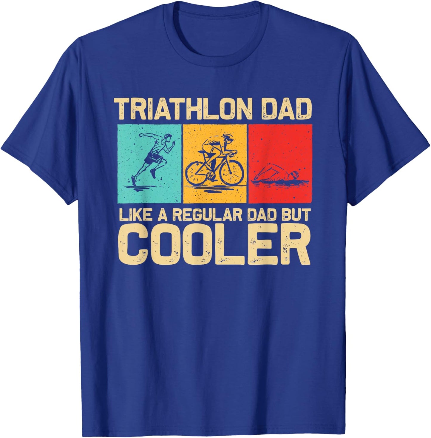 Funny Triathlon Design Dad Swim Bike Run Triathletes T-Shirt - T-Shirt | Royal