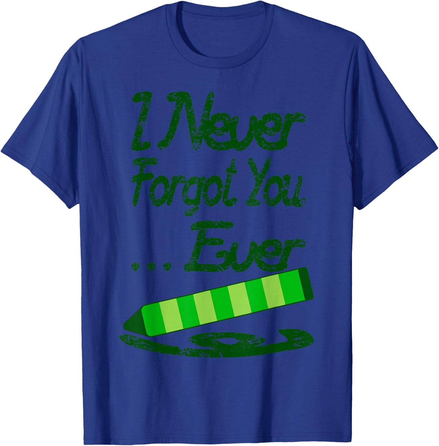 I Never Forgot You Ever - Steve Burns T-Shirt - T-Shirt | Royal