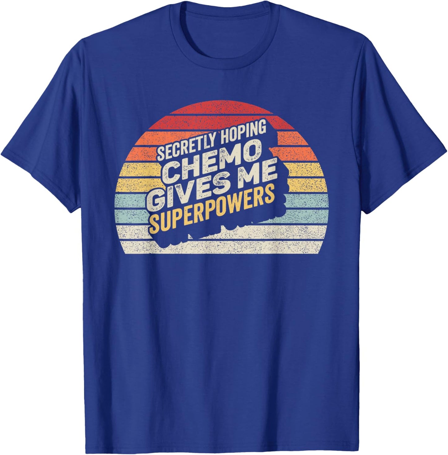 Retro Vintage Secretly Hoping Chemo Gives Me Superpowers T-Shirt - T-Shirt | Royal