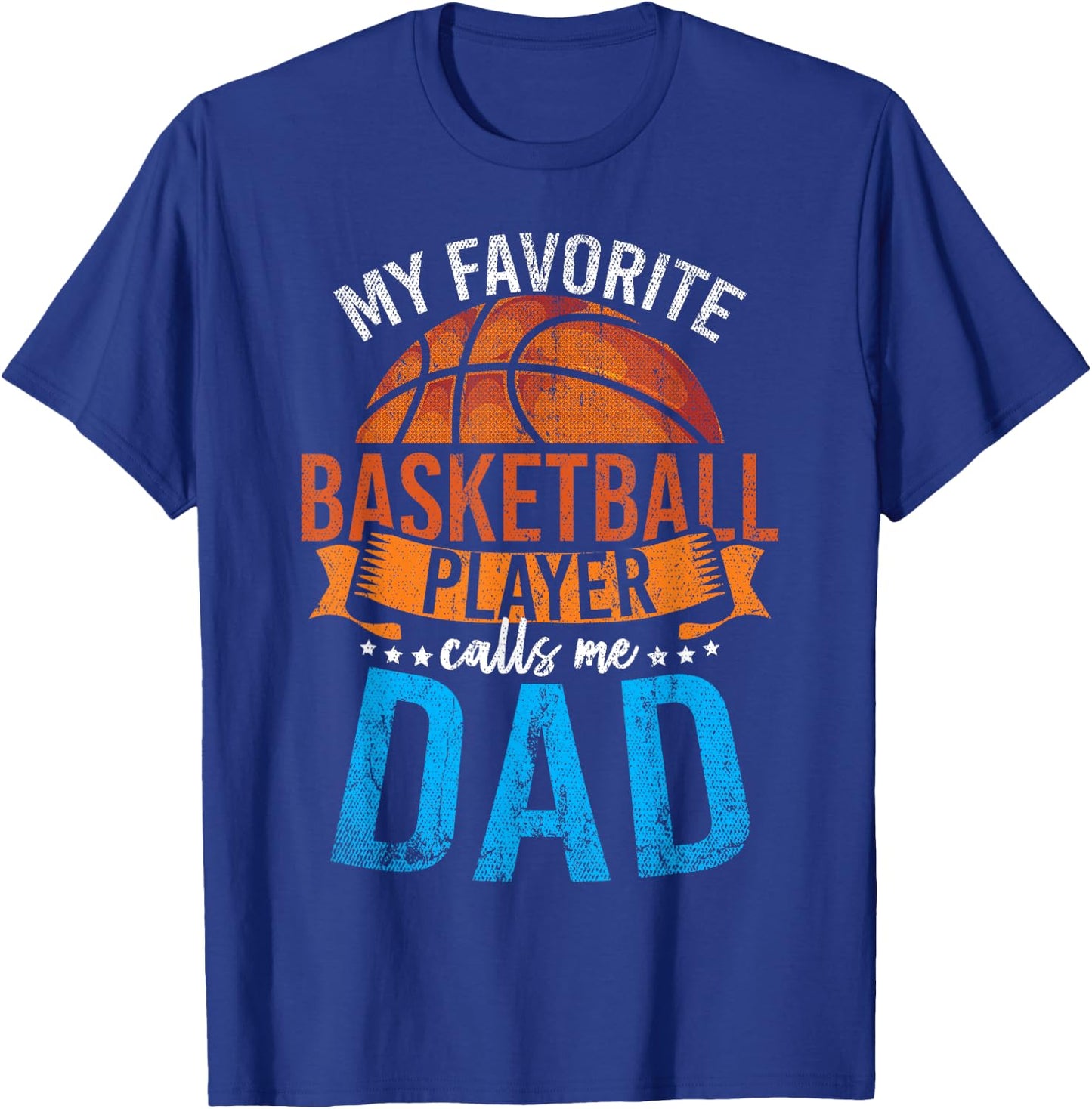 My Favorite Basketball Player Calls Me Dad Basketball T-Shirt - T-Shirt | Royal