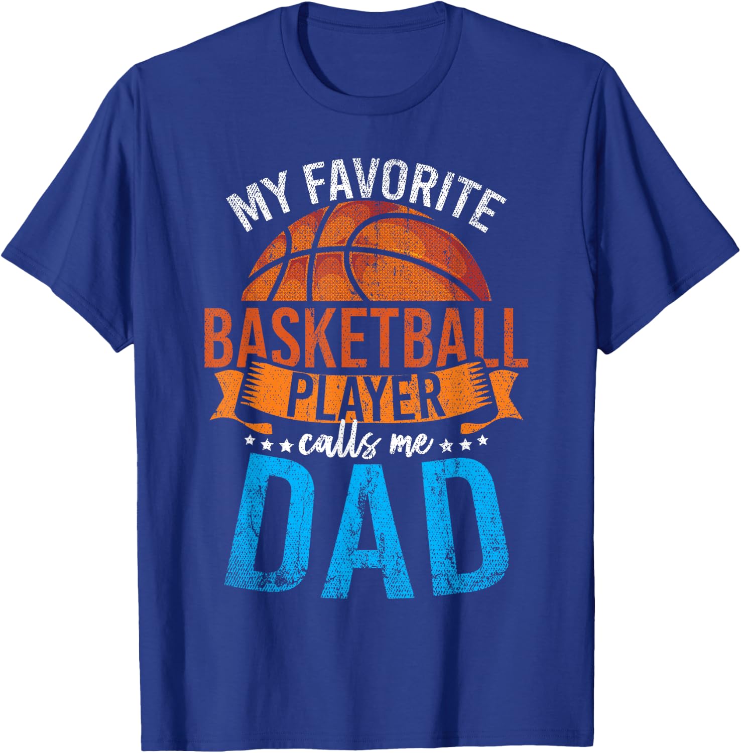 My Favorite Basketball Player Calls Me Dad Basketball T-Shirt - T-Shirt | Royal