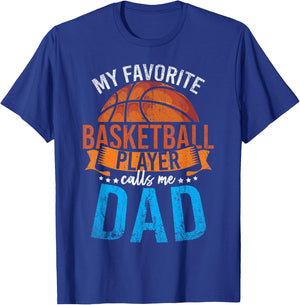My Favorite Basketball Player Calls Me Dad Basketball T-Shirt - T-Shirt | Royal