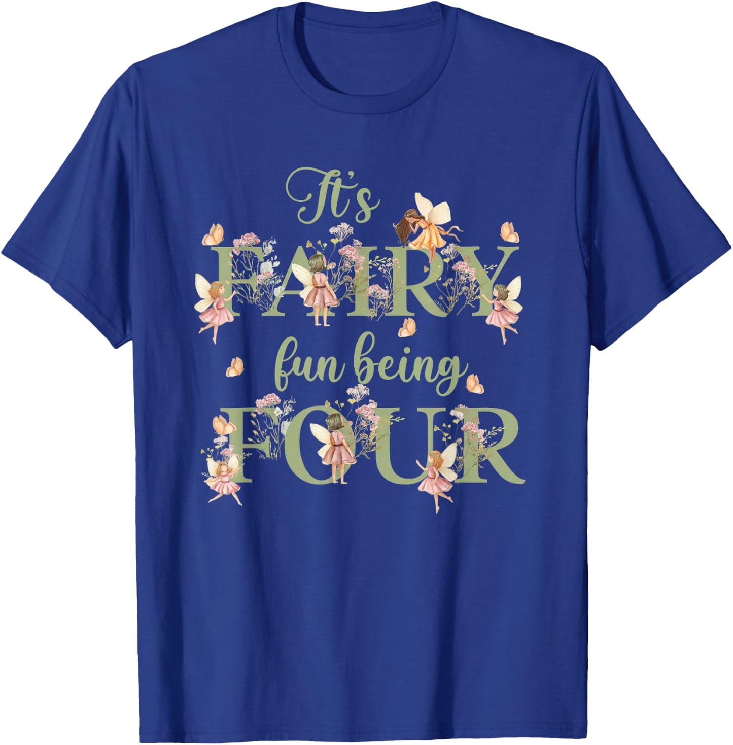 It's Fairy Fun Being Four Years Old 4th Birthday Decorations T-Shirt - T-Shirt | Royal
