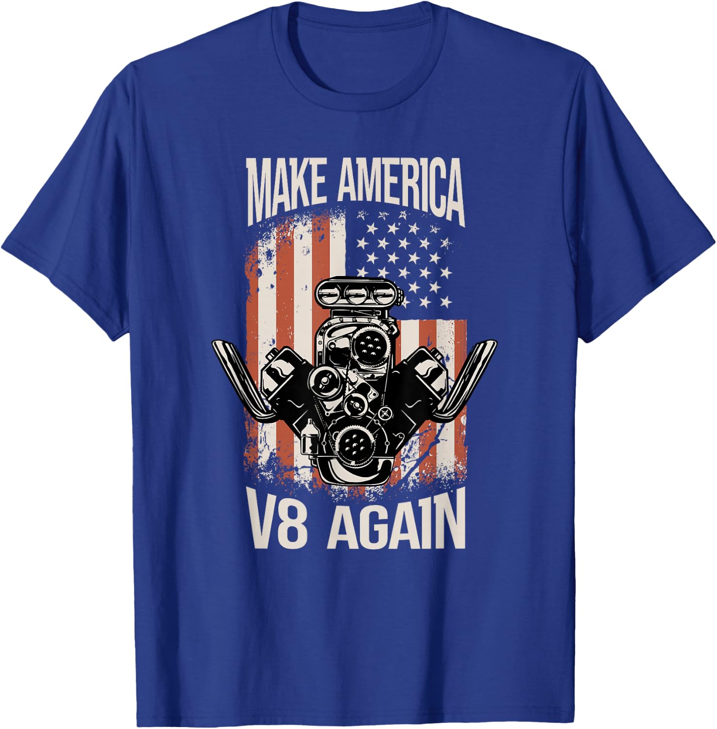 Make America V8 again Muscle Car USA Flag Engine V8 T-Shirt - T-Shirt | Royal