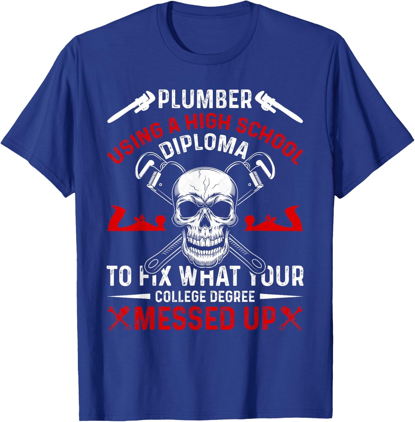 Funny Plumbing Graphic Design Plumber Dad Husband Men T-Shirt - T-Shirt | Royal