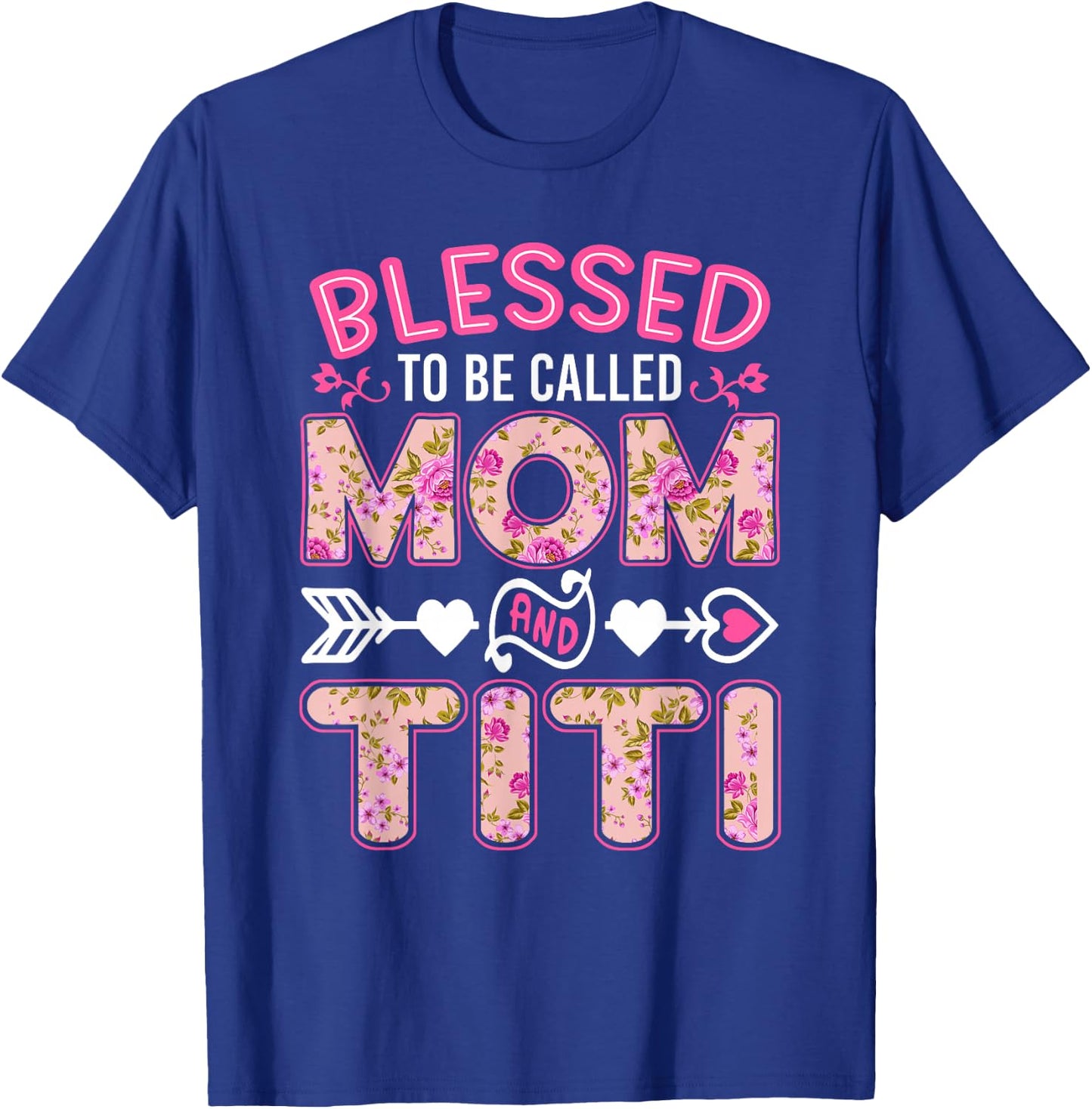 Blessed To Be Called Mom And Titi Funny Mother's Day T-Shirt - T-Shirt | Royal