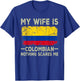My Wife is Colombian Nothing Scares Me Funny Husband T-Shirt - T-Shirt | Royal