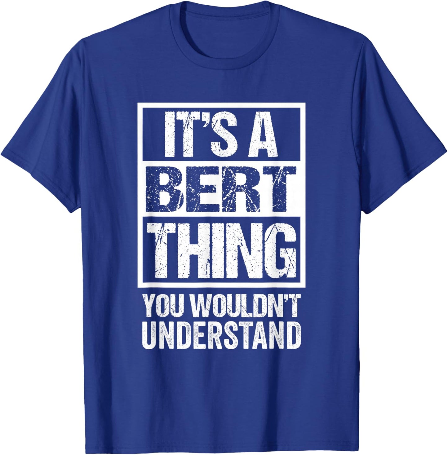 It's A Bert Thing You Wouldn't Understand First Name T-Shirt - T-Shirt | Royal