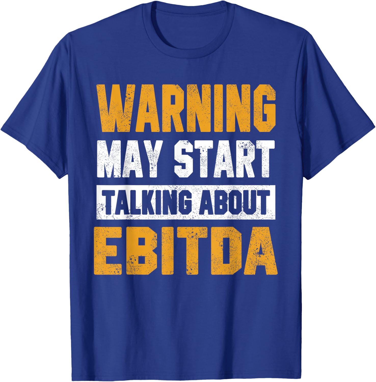 Warning May Start Talking About Ebitda Accountant Tax Season T-Shirt - T-Shirt | Royal