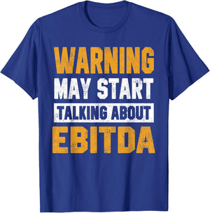 Warning May Start Talking About Ebitda Accountant Tax Season T-Shirt - T-Shirt | Royal