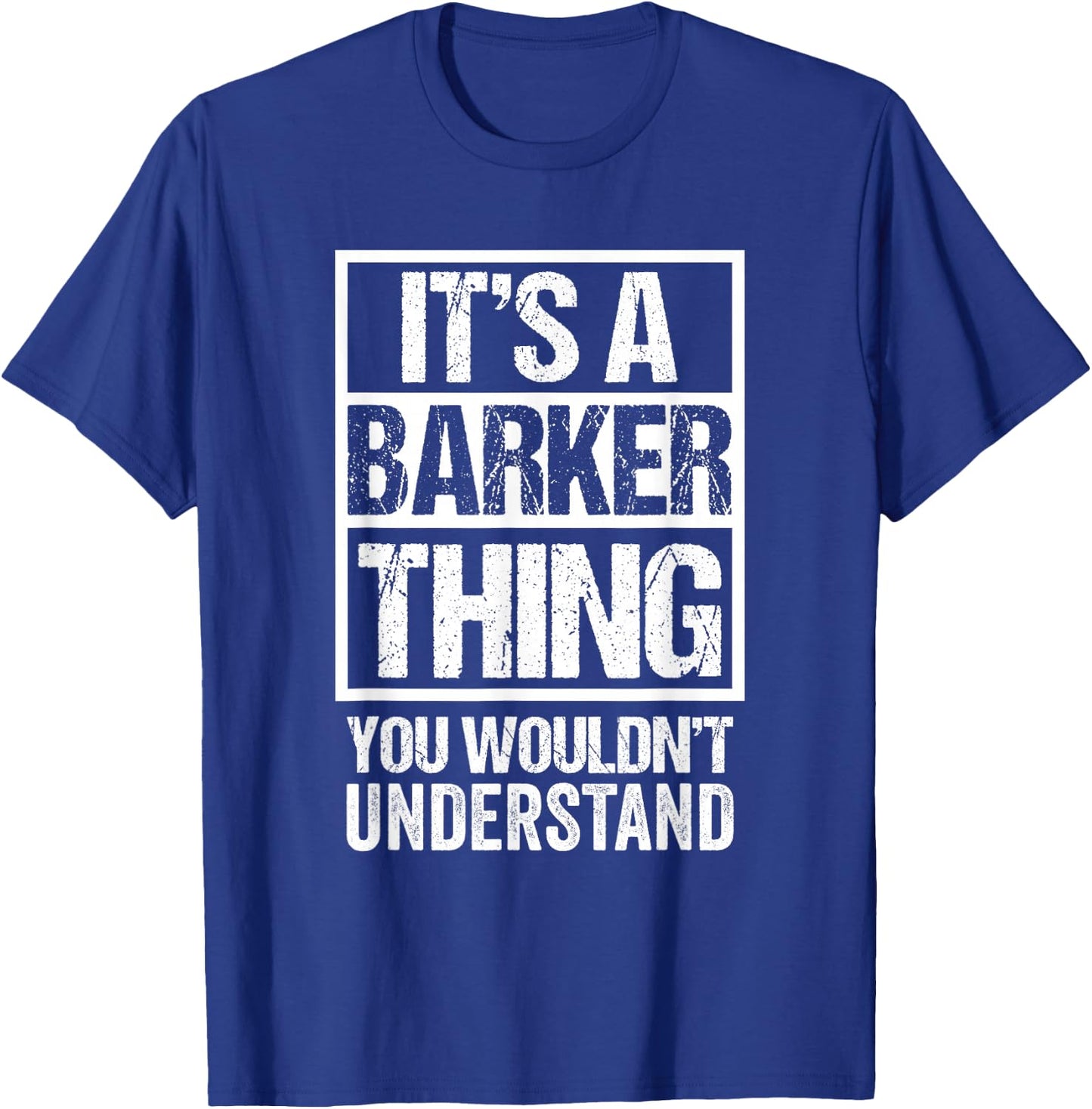 It's A Barker Thing You Wouldn't Understand Surname Name T-Shirt - T-Shirt | Royal