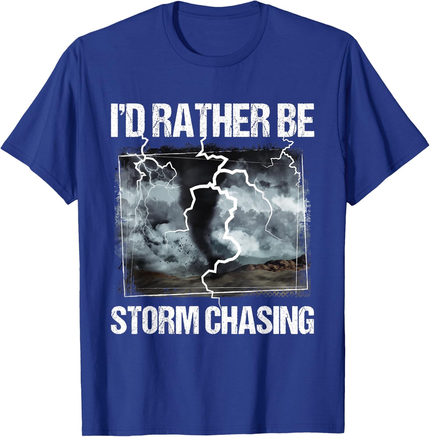 I'd Rather Be Storm Chasing - Tornado Chaser Meteorology T-Shirt - T-Shirt | Royal