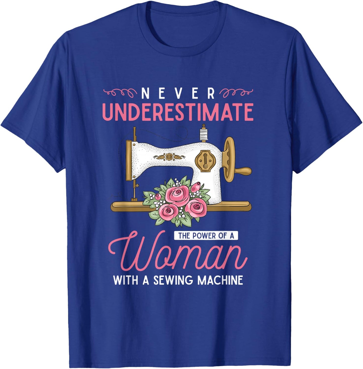 Quilter Sewing Machine Seamstress Women Girls Funny Sewing T-Shirt - T-Shirt | Royal