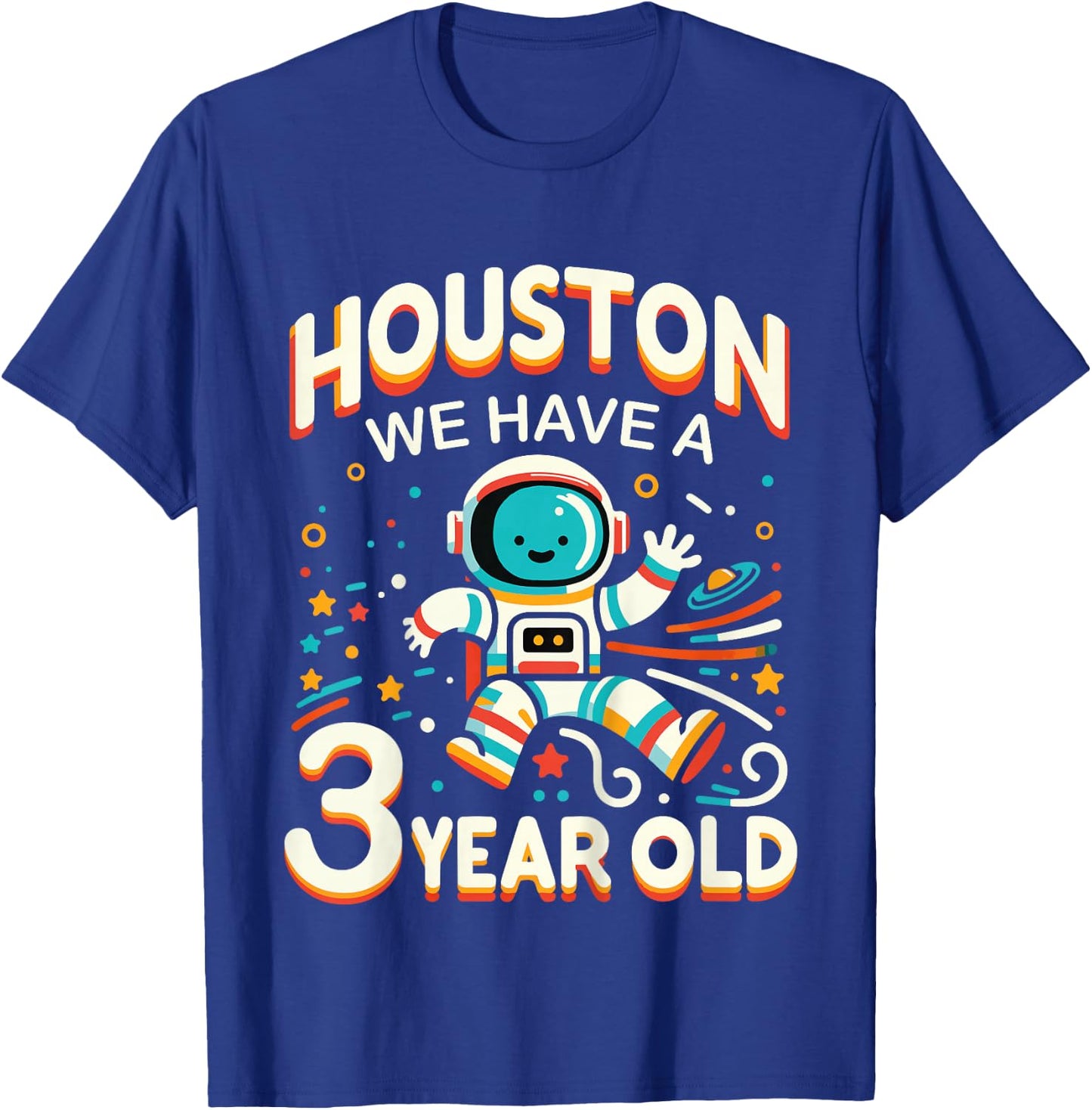 3. Birthday Houston We Have A 3 Year Old Astronaut Space T-Shirt - T-Shirt | Royal
